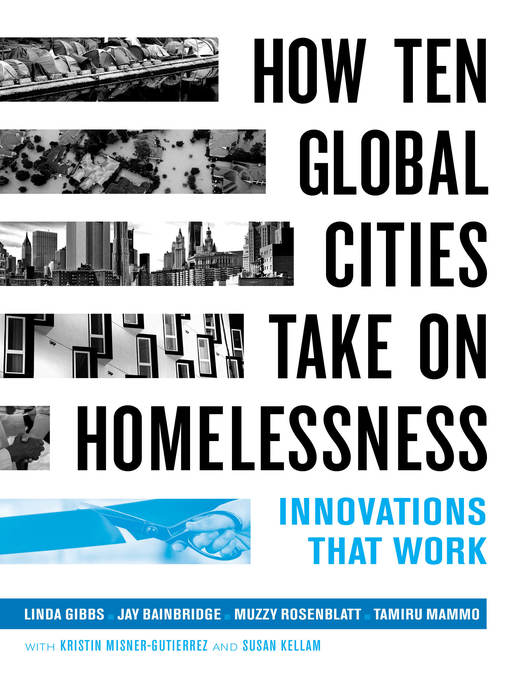 Title details for How Ten Global Cities Take On Homelessness by Linda Gibbs - Available